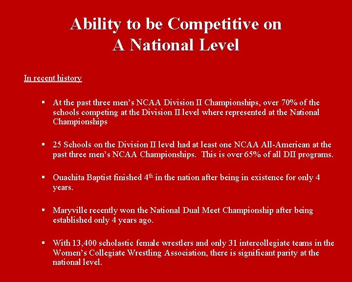 Ability to be Competitive on A National Level In recent history § At the