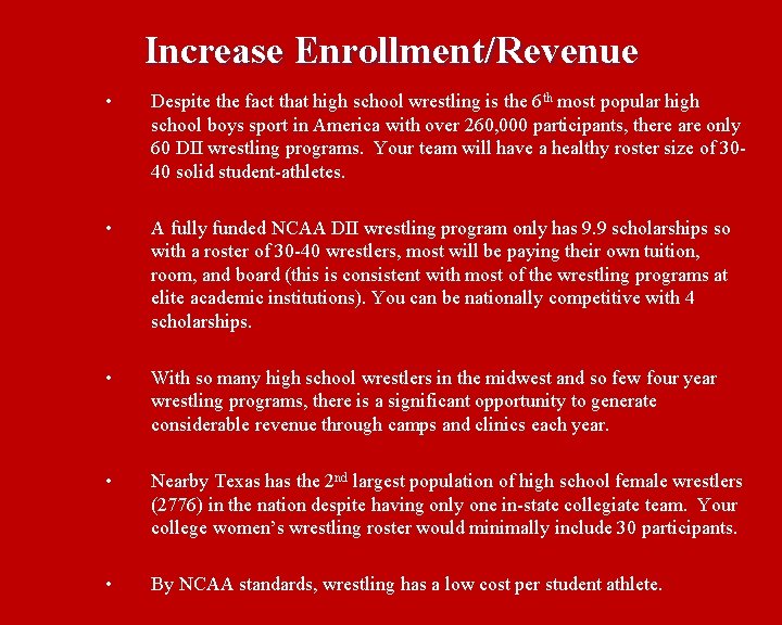 Increase Enrollment/Revenue • Despite the fact that high school wrestling is the 6 th