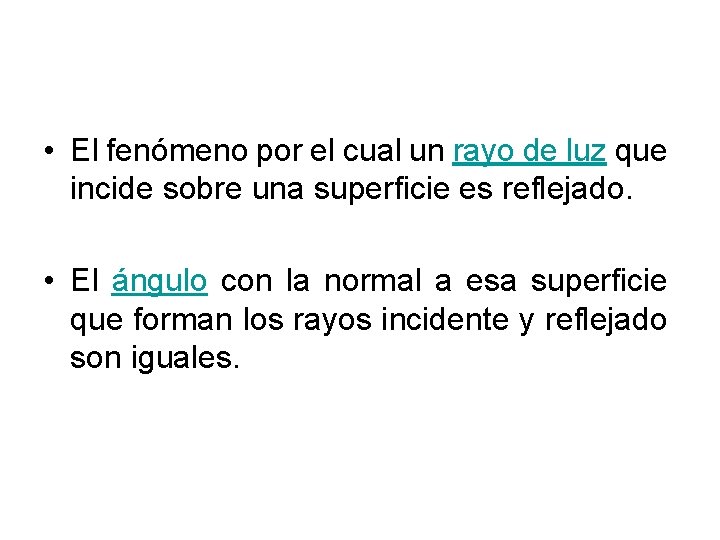 • El fenómeno por el cual un rayo de luz que incide sobre • El fenómeno por el cual un rayo de luz que incide sobre
