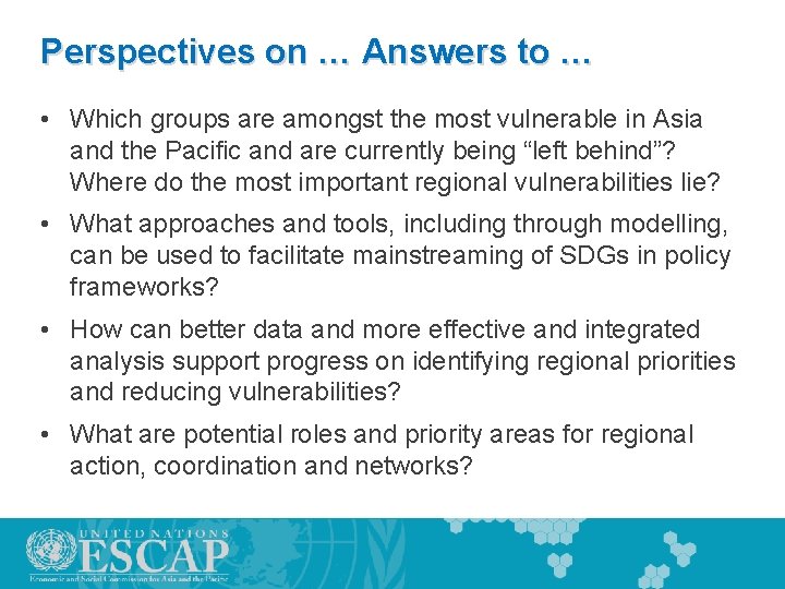 Perspectives on … Answers to … • Which groups are amongst the most vulnerable