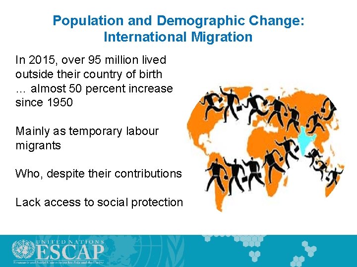 Population and Demographic Change: International Migration In 2015, over 95 million lived outside their