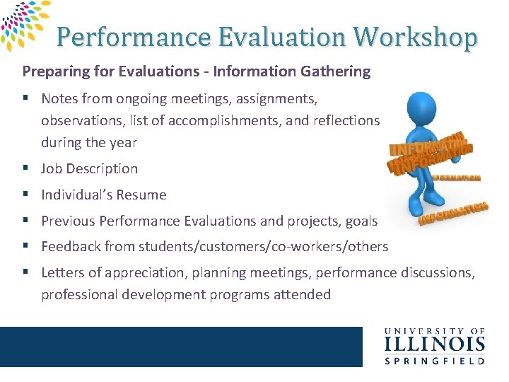 Performance Evaluation Workshop Preparing for Evaluations - Information Gathering § Notes from ongoing meetings,