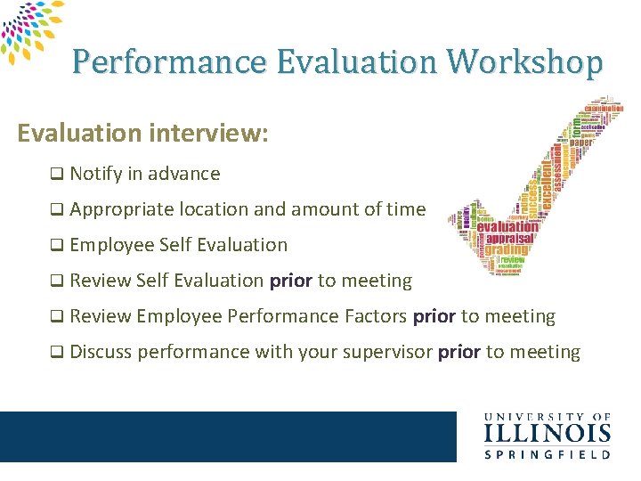 Performance Evaluation Workshop Evaluation interview: q Notify in advance q Appropriate location and amount