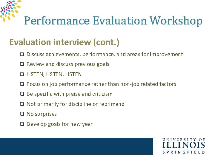 Performance Evaluation Workshop Evaluation interview (cont. ) q Discuss achievements, performance, and areas for