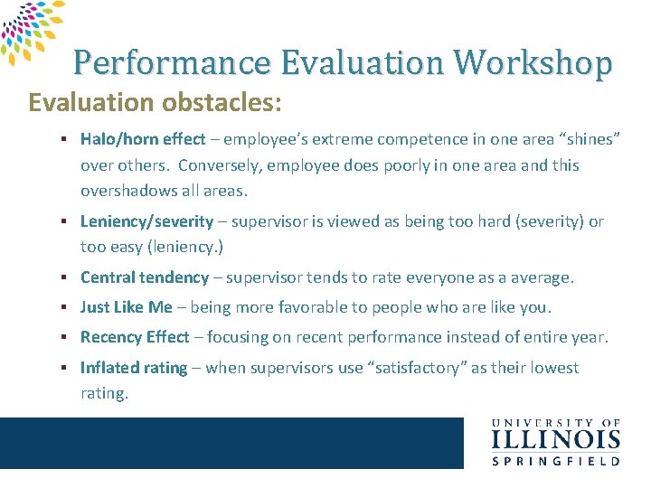 Performance Evaluation Workshop Evaluation obstacles: § Halo/horn effect – employee’s extreme competence in one