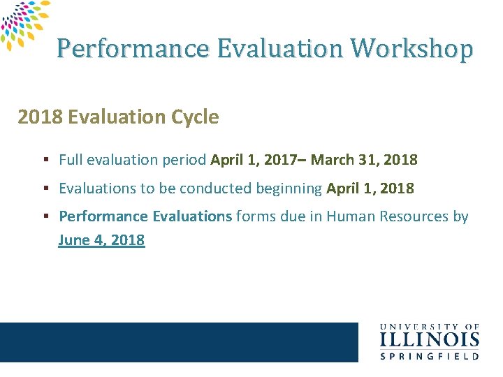 Performance Evaluation Workshop 2018 Evaluation Cycle § Full evaluation period April 1, 2017– March
