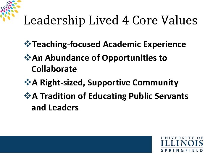 Leadership Lived 4 Core Values v. Teaching-focused Academic Experience v. An Abundance of Opportunities
