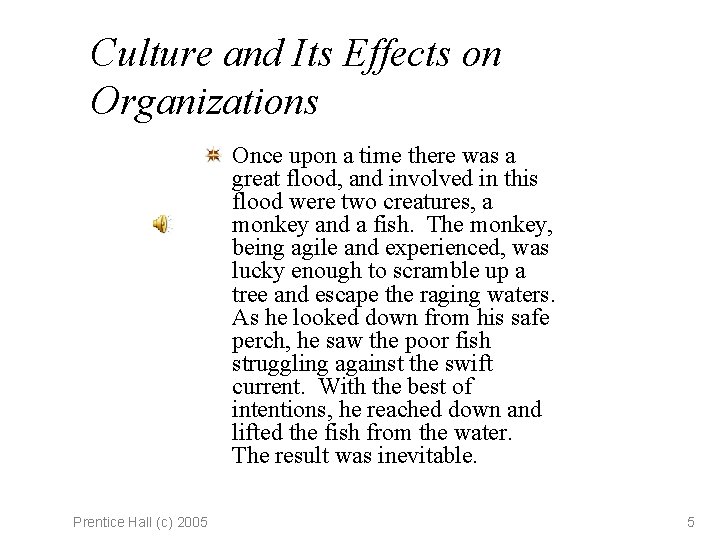Culture and Its Effects on Organizations Once upon a time there was a great