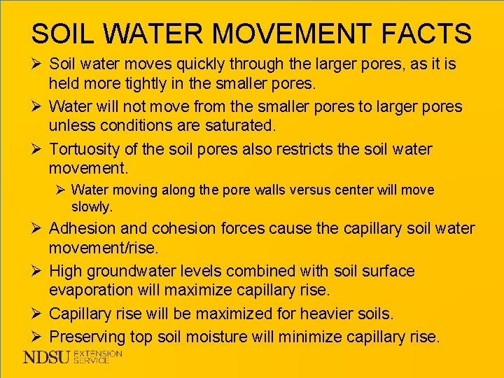 SOIL WATER MOVEMENT FACTS Ø Soil water moves quickly through the larger pores, as