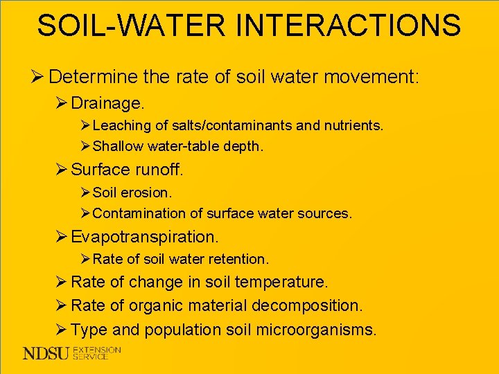 SOIL-WATER INTERACTIONS Ø Determine the rate of soil water movement: Ø Drainage. Ø Leaching
