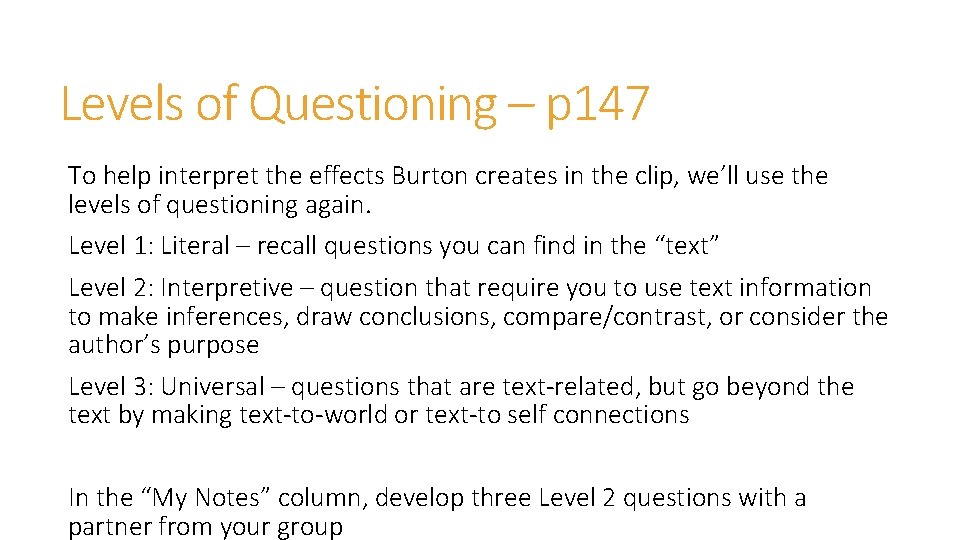 Levels of Questioning – p 147 To help interpret the effects Burton creates in