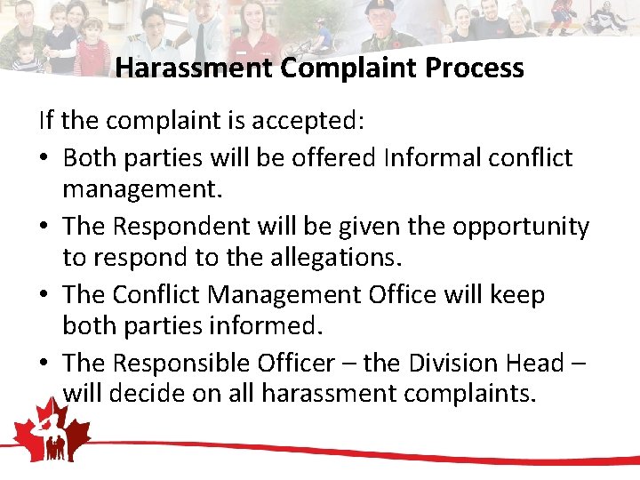 Harassment Complaint Process If the complaint is accepted: • Both parties will be offered