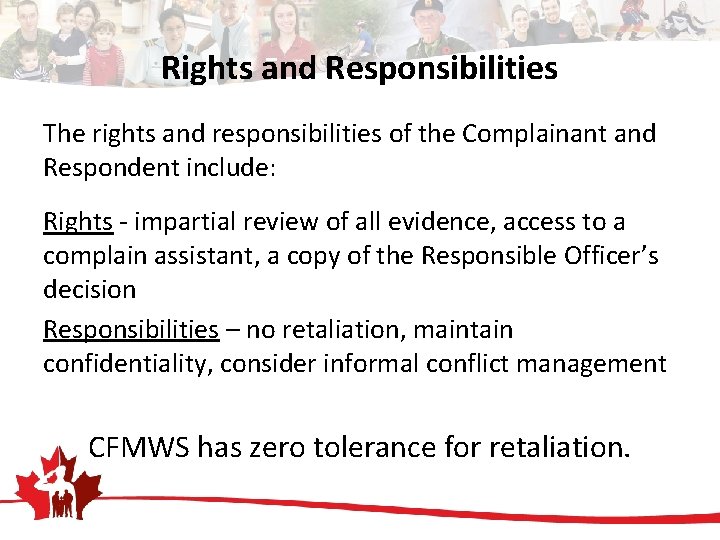 Rights and Responsibilities The rights and responsibilities of the Complainant and Respondent include: Rights