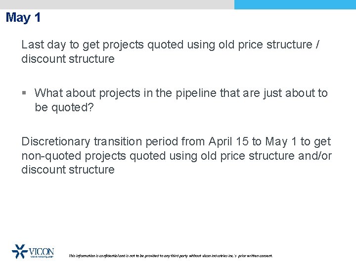 May 1 Last day to get projects quoted using old price structure / discount
