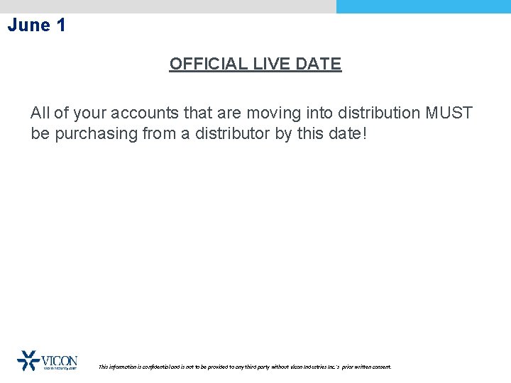 June 1 OFFICIAL LIVE DATE All of your accounts that are moving into distribution