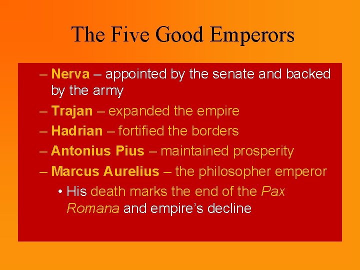 The Five Good Emperors – Nerva – appointed by the senate and backed by