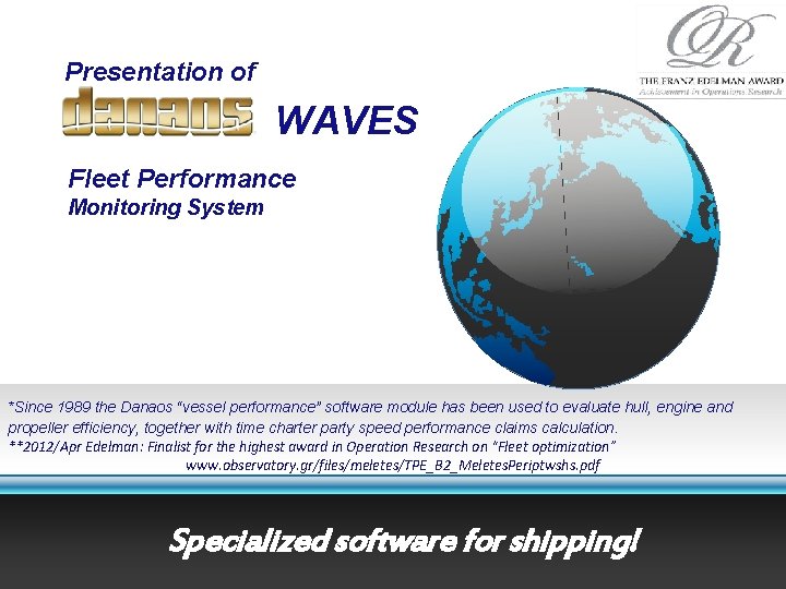 Presentation of WAVES Fleet Performance Monitoring System *Since 1989 the Danaos “vessel performance” software
