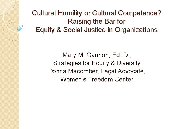 Cultural Humility or Cultural Competence? Raising the Bar for Equity & Social Justice in