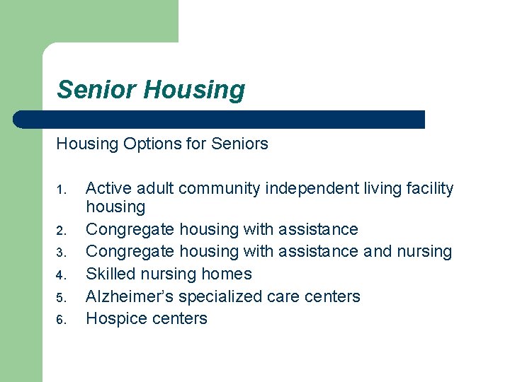 Senior Housing Options for Seniors 1. 2. 3. 4. 5. 6. Active adult community