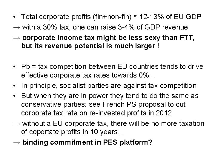  • Total corporate profits (fin+non-fin) ≈ 12 -13% of EU GDP → with