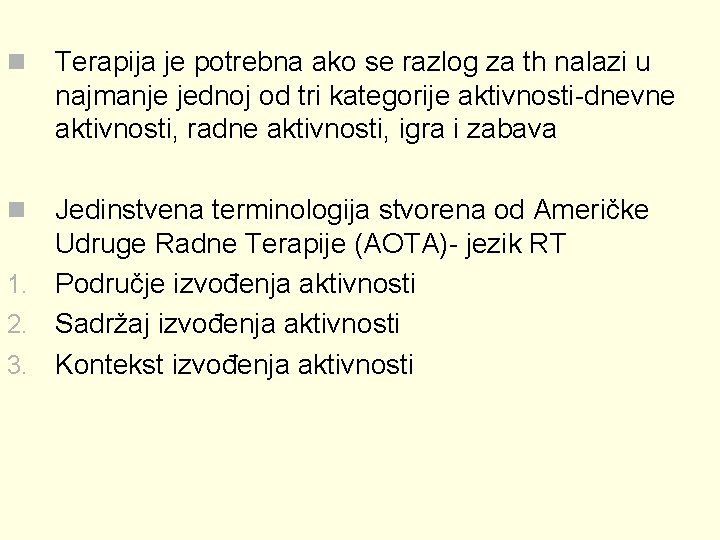 n Terapija je potrebna ako se razlog za th nalazi u najmanje jednoj od
