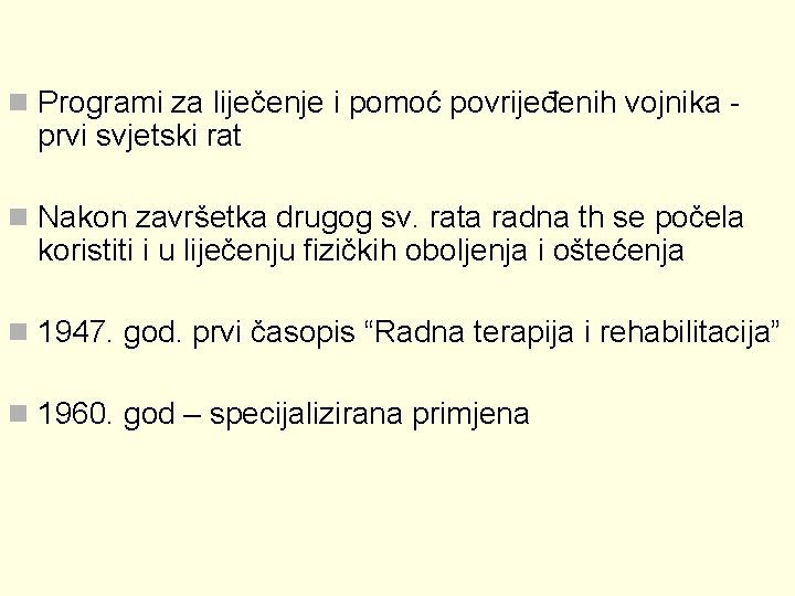 n Programi za liječenje i pomoć povrijeđenih vojnika - prvi svjetski rat n Nakon