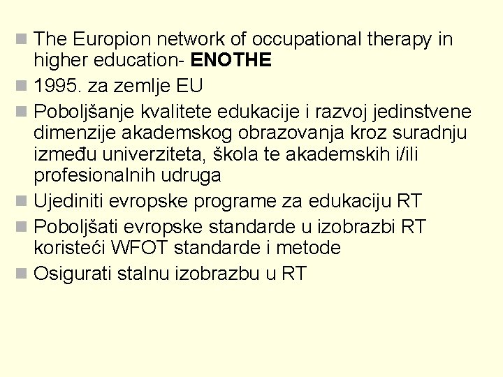 n The Europion network of occupational therapy in higher education- ENOTHE n 1995. za