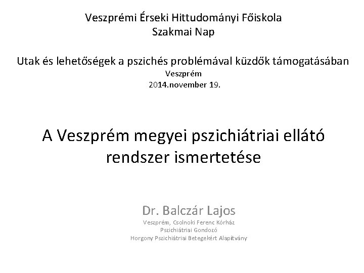 Veszprémi Érseki Hittudományi Főiskola Szakmai Nap Utak és lehetőségek a pszichés problémával küzdők támogatásában