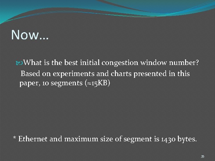 Now… What is the best initial congestion window number? Based on experiments and charts