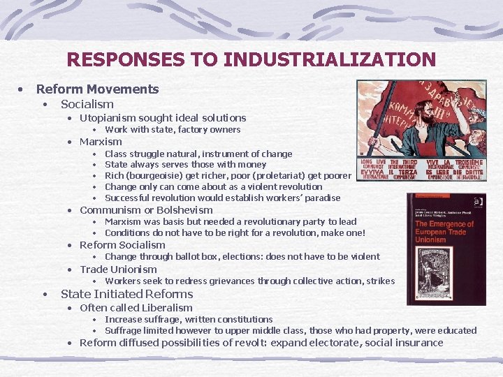 RESPONSES TO INDUSTRIALIZATION • Reform Movements • Socialism • Utopianism sought ideal solutions •