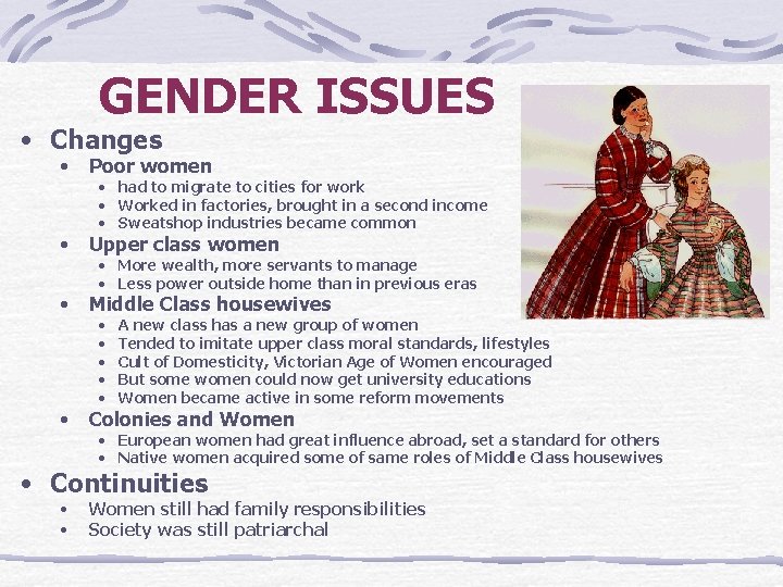 GENDER ISSUES • Changes • Poor women • had to migrate to cities for