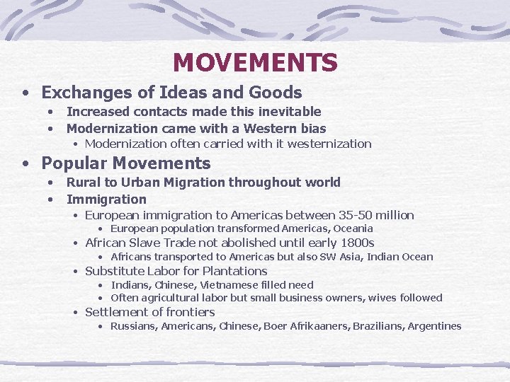 MOVEMENTS • Exchanges of Ideas and Goods • Increased contacts made this inevitable •