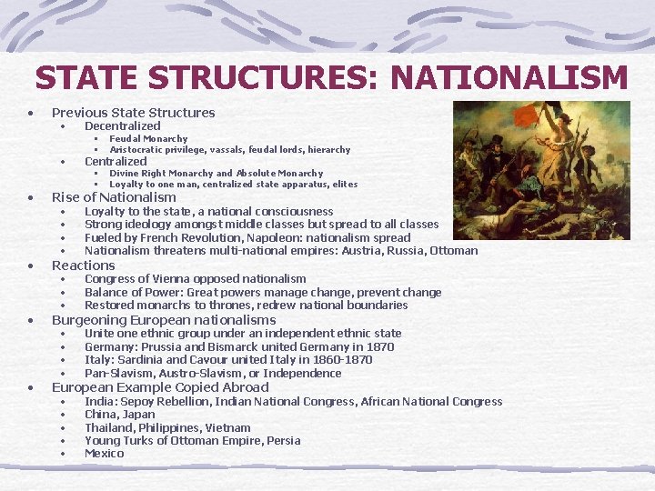 STATE STRUCTURES: NATIONALISM • Previous State Structures • Decentralized • Centralized • • Feudal