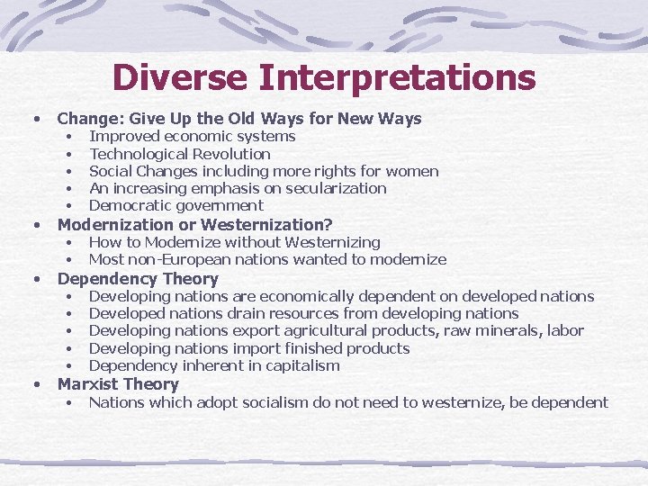 Diverse Interpretations • Change: Give Up the Old Ways for New Ways • Modernization