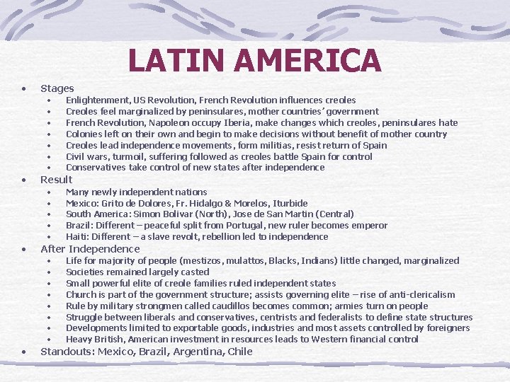 LATIN AMERICA • Stages • • Result • • • Many newly independent nations