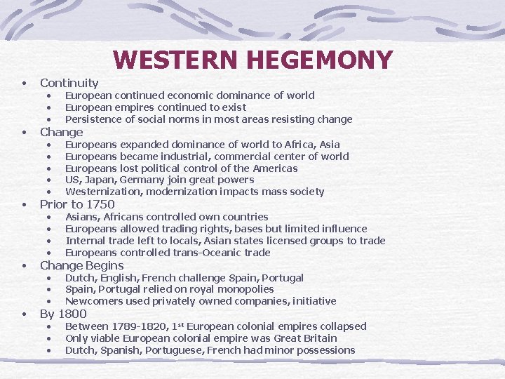 WESTERN HEGEMONY • Continuity • Change • Prior to 1750 • Change Begins •