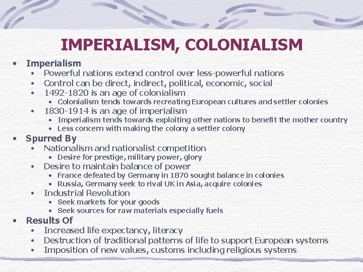 IMPERIALISM, COLONIALISM • • • Imperialism • • • Powerful nations extend control over