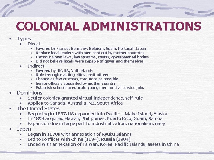 COLONIAL ADMINISTRATIONS • Types • Direct • Indirect • • Favored by France, Germany,