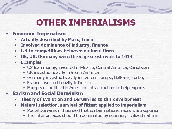 OTHER IMPERIALISMS • Economic Imperialism • • • Actually described by Marx, Lenin Involved