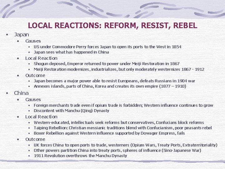LOCAL REACTIONS: REFORM, RESIST, REBEL • Japan • Causes • US under Commodore Perry