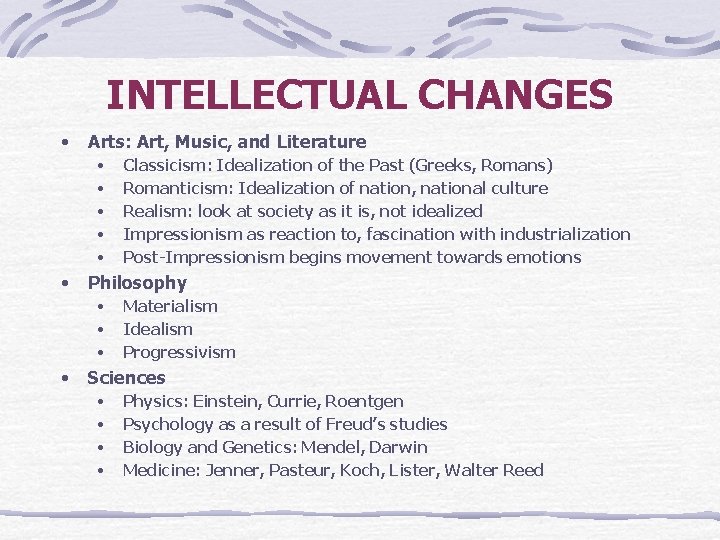 INTELLECTUAL CHANGES • Arts: Art, Music, and Literature • • • Philosophy • •