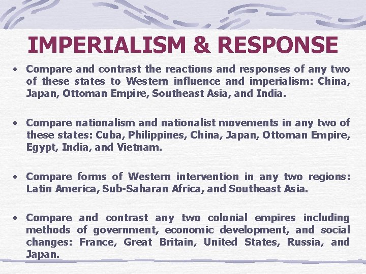 IMPERIALISM & RESPONSE • Compare and contrast the reactions and responses of any two