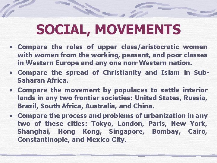 SOCIAL, MOVEMENTS • Compare the roles of upper class/aristocratic women with women from the