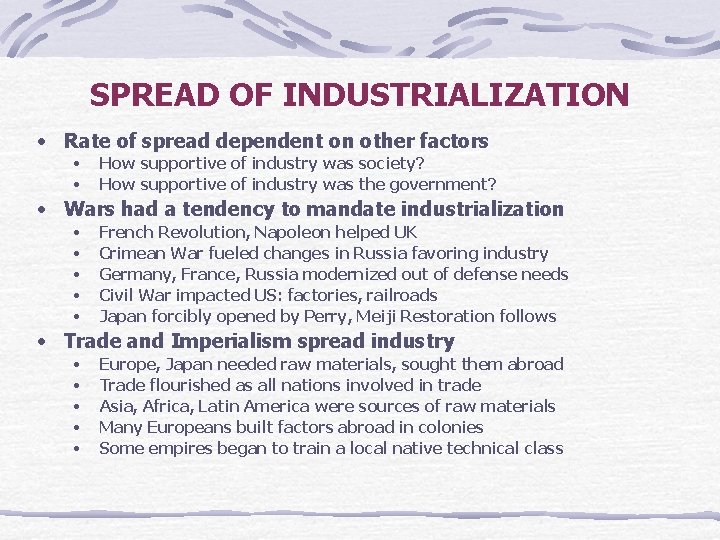 SPREAD OF INDUSTRIALIZATION • Rate of spread dependent on other factors • • How