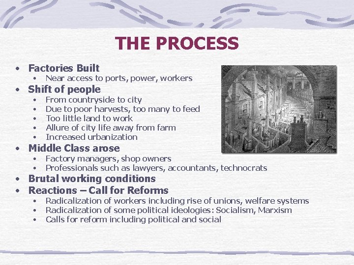 THE PROCESS • Factories Built • Near access to ports, power, workers • •