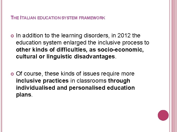 THE ITALIAN EDUCATION SYSTEM FRAMEWORK In addition to the learning disorders, in 2012 the