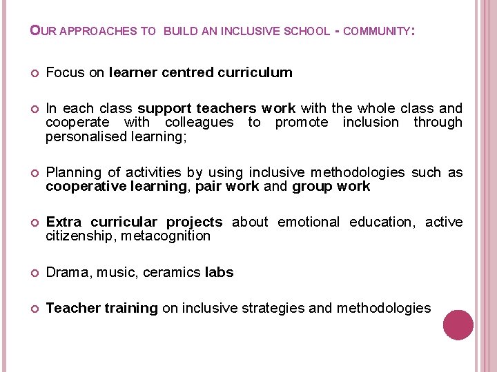 OUR APPROACHES TO BUILD AN INCLUSIVE SCHOOL - COMMUNITY: Focus on learner centred curriculum