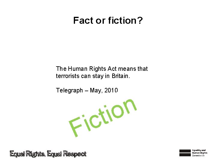 Fact or fiction? The Human Rights Act means that terrorists can stay in Britain.