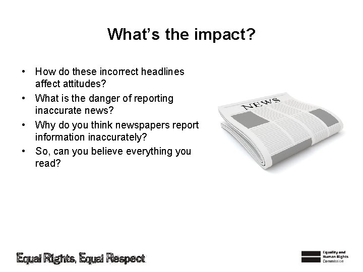 What’s the impact? • How do these incorrect headlines affect attitudes? • What is