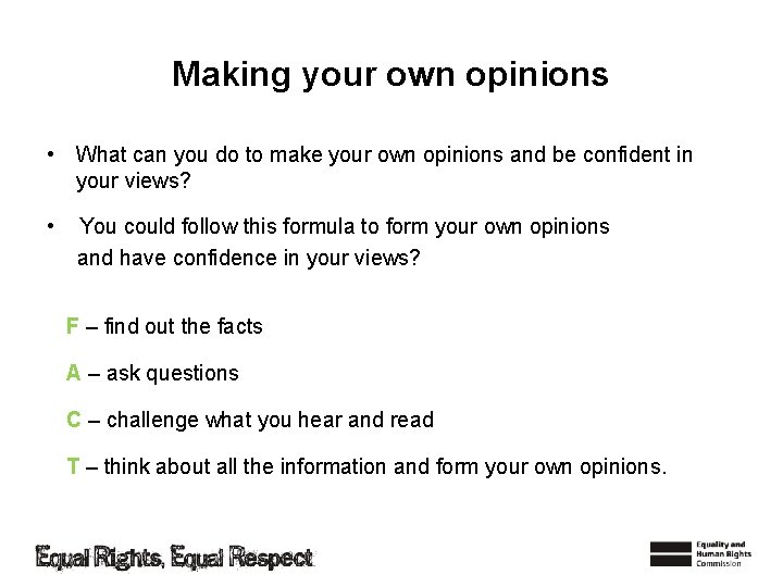 Making your own opinions • What can you do to make your own opinions